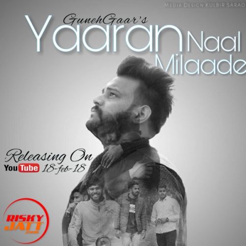 Yaaran Naal milaade Gunehgaar mp3 song ringtone, Yaaran Naal milaade Gunehgaar Ringtone Download - RiskyJatt.Com