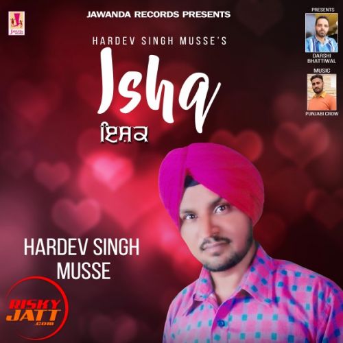 Ishq Hardev Singh Musse mp3 song ringtone, Ishq Hardev Singh Musse Ringtone Download - RiskyJatt.Com