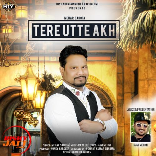 Tere Utte Akh Mehar Sahota mp3 song ringtone, Tere Utte Akh Mehar Sahota Ringtone Download - RiskyJatt.Com