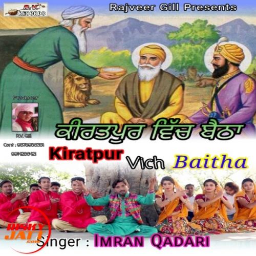 Kiratpur Vich Baitha Imran Qadari mp3 song ringtone, Kiratpur Vich Baitha Imran Qadari Ringtone Download - RiskyJatt.Com