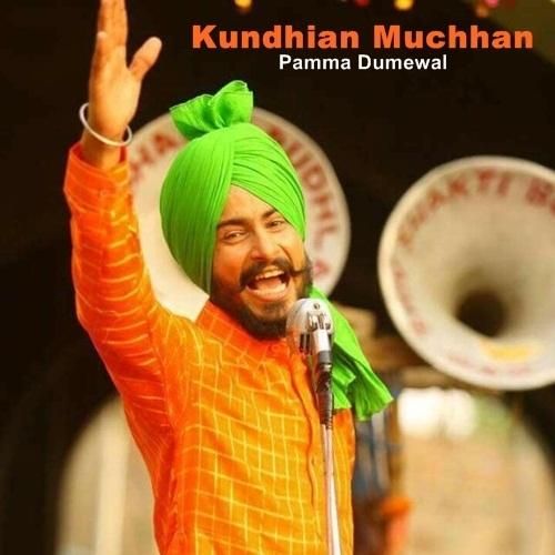 Kundhian Muchhan Pamma Dumewal mp3 song ringtone, Kundhian Muchhan Pamma Dumewal Ringtone Download - RiskyJatt.Com