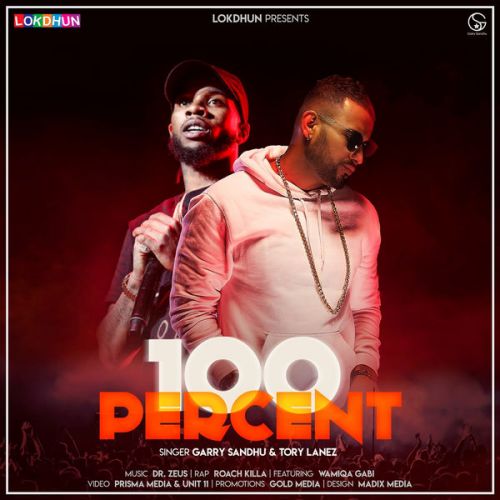 100 Percent Garry Sandhu, Tory Lanez, Roach Killa mp3 song ringtone, 100 Percent Garry Sandhu, Tory Lanez, Roach Killa Ringtone Download - RiskyJatt.Com