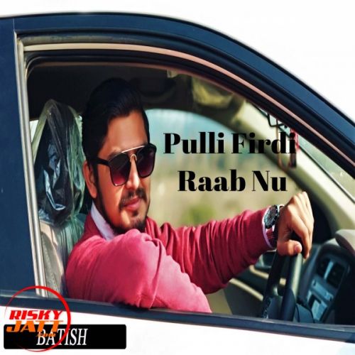 Pulli Firdi Raab Nu Batish mp3 song ringtone, Pulli Firdi Raab Nu Batish Ringtone Download - RiskyJatt.Com