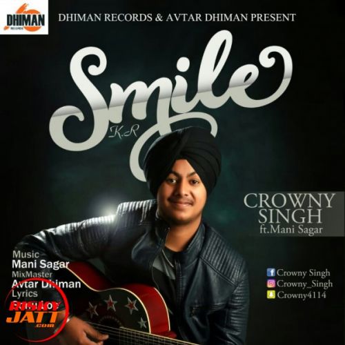 Smile Crowny Singh mp3 song ringtone, Smile Crowny Singh Ringtone Download - RiskyJatt.Com