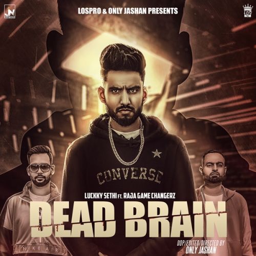 Dead Brain Luckky Sethi, Raja Game Changerz mp3 song ringtone, Dead Brain Luckky Sethi, Raja Game Changerz Ringtone Download - RiskyJatt.Com