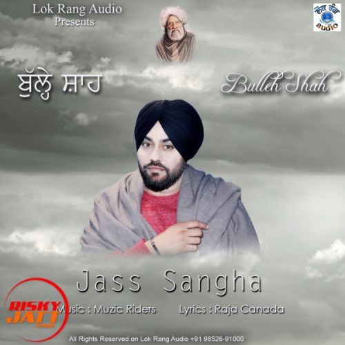 Buleh Shah Jass Sangha mp3 song ringtone, Buleh Shah Jass Sangha Ringtone Download - RiskyJatt.Com