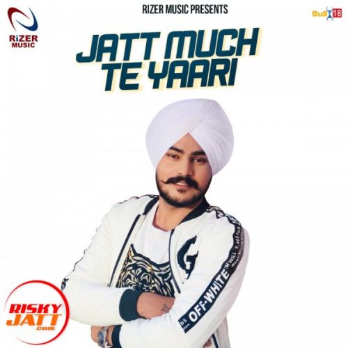 Jatt Muchh Te Yaari Satkar Sandhu mp3 song ringtone, Jatt Muchh Te Yaari Satkar Sandhu Ringtone Download - RiskyJatt.Com