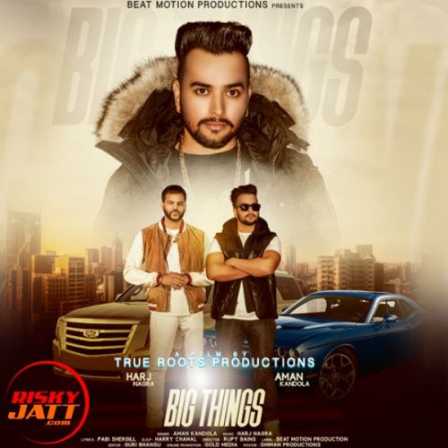 Big Things Aman Kandola mp3 song ringtone, Big Things Aman Kandola Ringtone Download - RiskyJatt.Com