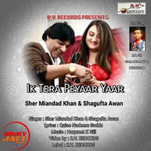 Ik Tera Peyaar Yaar Sher Miandad Khan, Shagufta Awan mp3 song ringtone, Ik Tera Peyaar Yaar Sher Miandad Khan, Shagufta Awan Ringtone Download - RiskyJatt.Com