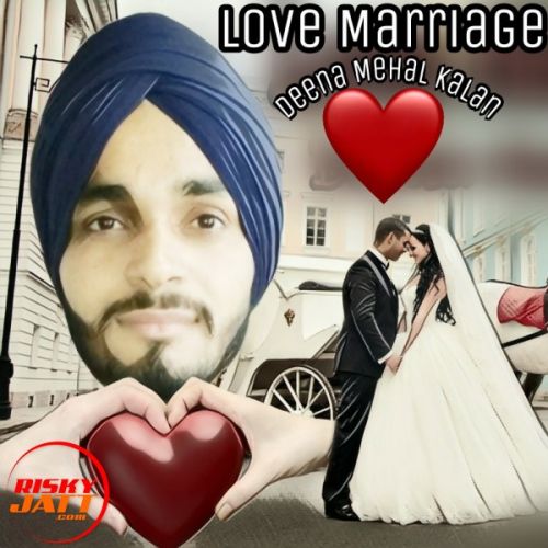 Love Marriage Deena Mehal Kalan mp3 song ringtone, Love Marriage Deena Mehal Kalan Ringtone Download - RiskyJatt.Com