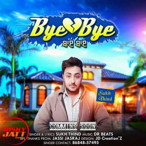 Bye Bye Sukh Thind mp3 song ringtone, Bye Bye Sukh Thind Ringtone Download - RiskyJatt.Com