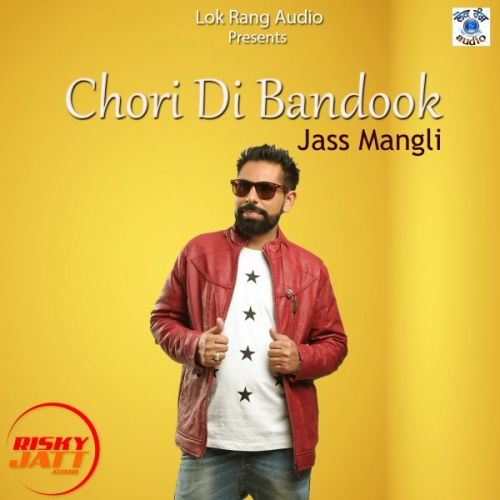 Chori Di Bandook Jass Mangli mp3 song ringtone, Chori Di Bandook Jass Mangli Ringtone Download - RiskyJatt.Com