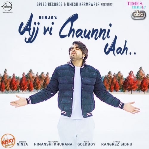 Ajj Vi Chaunni Aah Ninja mp3 song ringtone, Ajj Vi Chaunni Aah Ninja Ringtone Download - RiskyJatt.Com