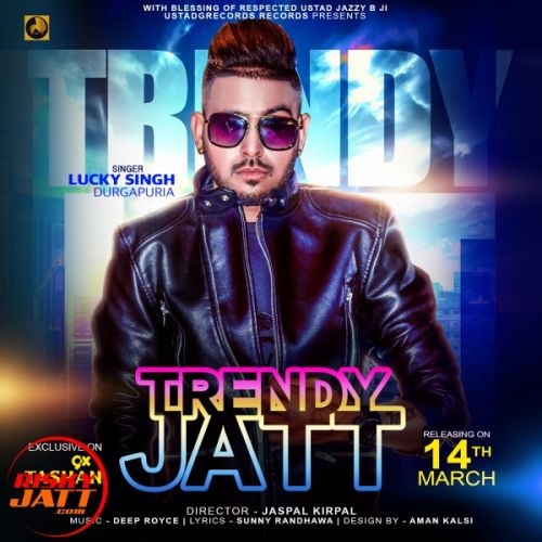 Trendy Jatt Lucky Singh Durgapuria mp3 song ringtone, Trendy Jatt Lucky Singh Durgapuria Ringtone Download - RiskyJatt.Com