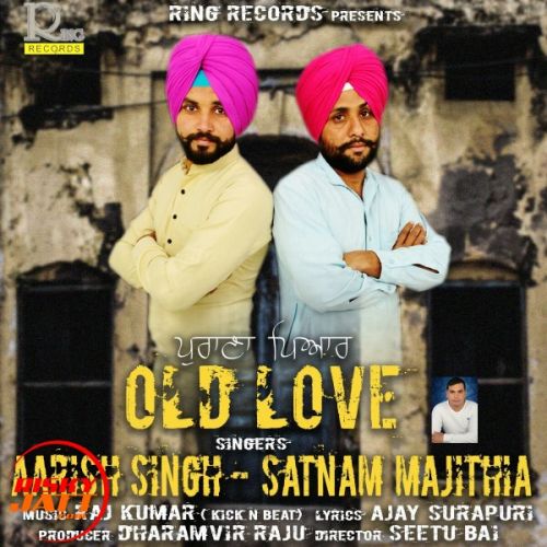 Old Love Aarish Singh, Satnam Majithia mp3 song ringtone, Old Love Aarish Singh, Satnam Majithia Ringtone Download - RiskyJatt.Com