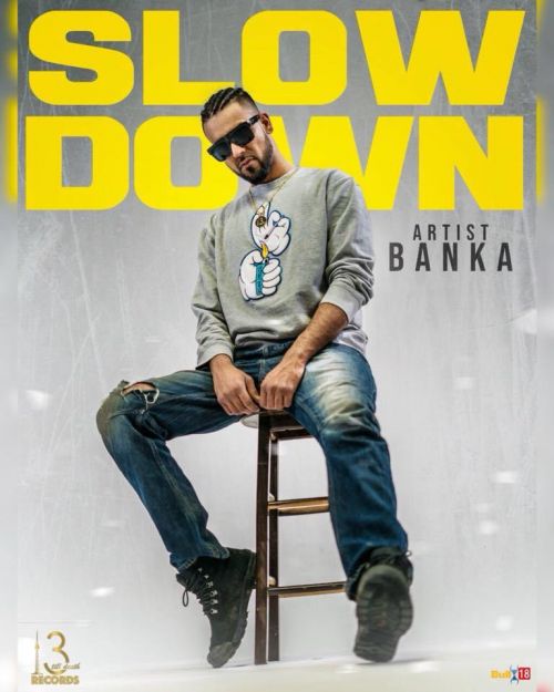 Slow Down Banka mp3 song ringtone, Slow Down Banka Ringtone Download - RiskyJatt.Com