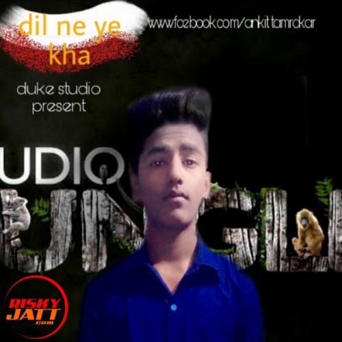 Dil Ne Ye Kha Ankit mp3 song ringtone, Dil Ne Ye Kha Ankit Ringtone Download - RiskyJatt.Com