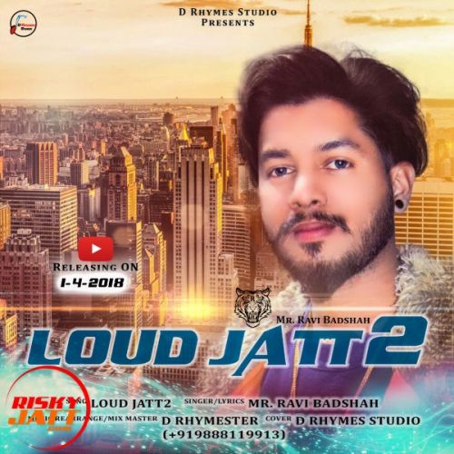 Loud Jatt 2 Mr Ravi Badshah mp3 song ringtone, Loud Jatt 2 Mr Ravi Badshah Ringtone Download - RiskyJatt.Com