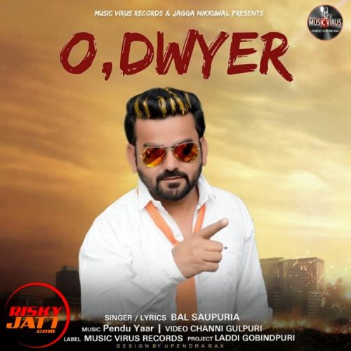 Odwyer Bal Saupuria mp3 song ringtone, Odwyer Bal Saupuria Ringtone Download - RiskyJatt.Com