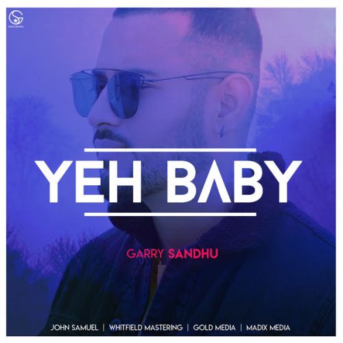 Yeh Baby Garry Sandhu mp3 song ringtone, Yeh Baby Garry Sandhu Ringtone Download - RiskyJatt.Com