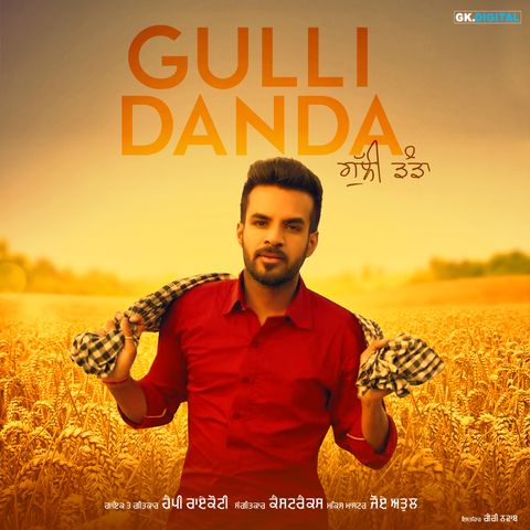 Gulli Danda Happy Raikoti mp3 song ringtone, Gulli Danda Happy Raikoti Ringtone Download - RiskyJatt.Com