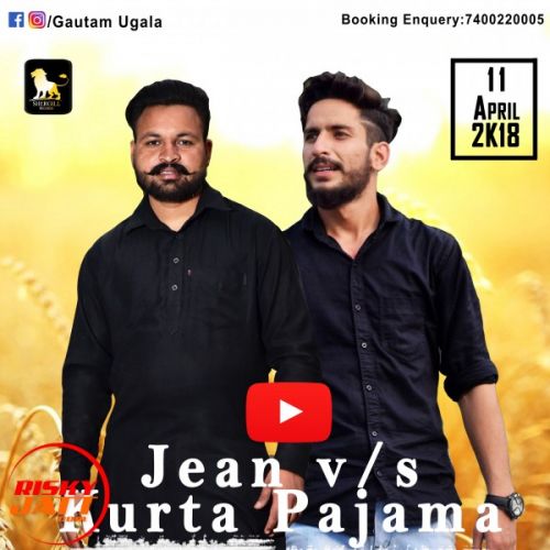 Jean V/s Kurta Pajama Gautam Ugala, Sachin Bakshi mp3 song ringtone, Jean V/s Kurta Pajama Gautam Ugala, Sachin Bakshi Ringtone Download - RiskyJatt.Com