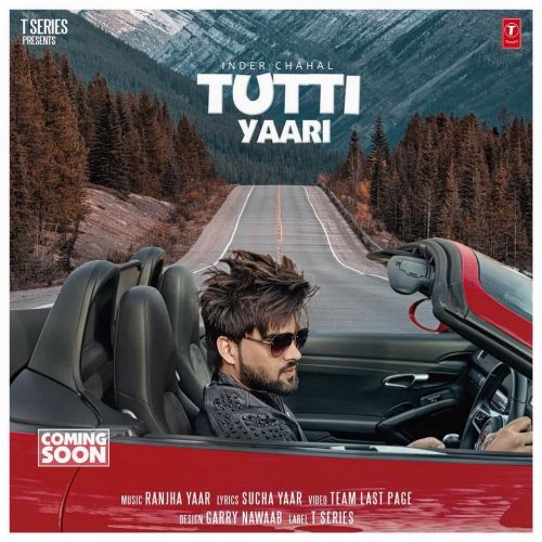 Tutti Yaari Inder Chahal mp3 song ringtone, Tutti Yaari Inder Chahal Ringtone Download - RiskyJatt.Com