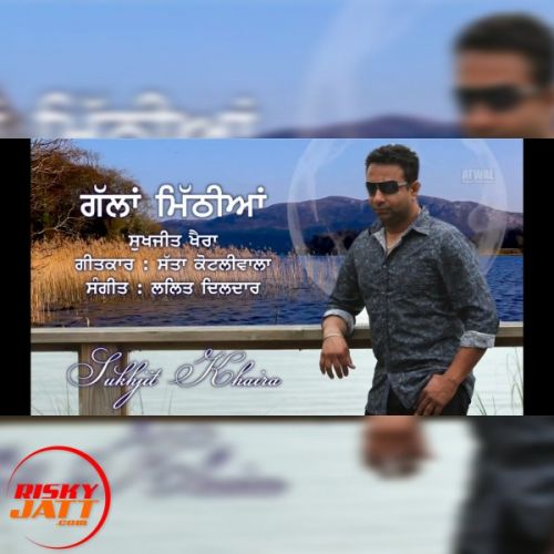 Gallan Mithiyan Sukhjit Khaira mp3 song ringtone, Gallan Mithiyan Sukhjit Khaira Ringtone Download - RiskyJatt.Com