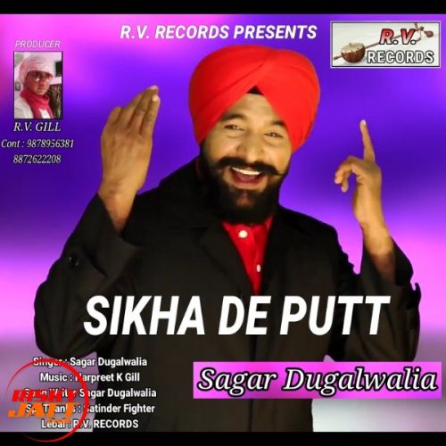 Sikha De Putt Sagar Dugalwalia mp3 song ringtone, Sikha De Putt Sagar Dugalwalia Ringtone Download - RiskyJatt.Com