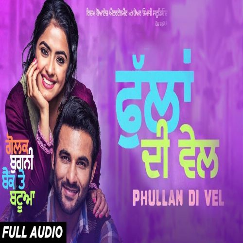 Phullan Di Vel (Golak Bugni Bank Te Batua) Sunidhi Chauhan mp3 song ringtone, Phullan Di Vel (Golak Bugni Bank Te Batua) Sunidhi Chauhan Ringtone Download - RiskyJatt.Com