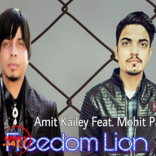 Freedom Lion Amit Kailey, Mohit Pal mp3 song ringtone, Freedom Lion Amit Kailey, Mohit Pal Ringtone Download - RiskyJatt.Com