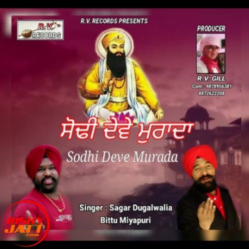 Sodhi Deve Muradan Sagar Dugalwalia, Bittu Miyapuri mp3 song ringtone, Sodhi Deve Muradan Sagar Dugalwalia, Bittu Miyapuri Ringtone Download - RiskyJatt.Com