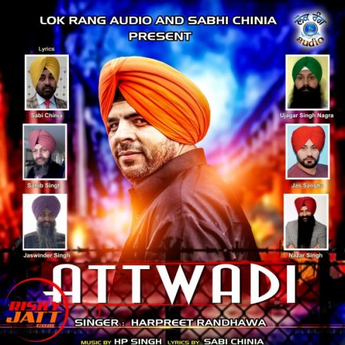 Attwadi Harpreet Randhawa mp3 song ringtone, Attwadi Harpreet Randhawa Ringtone Download - RiskyJatt.Com