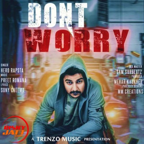 Don't Worry HeRo RaPsta mp3 song ringtone, Don't Worry HeRo RaPsta Ringtone Download - RiskyJatt.Com