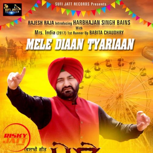 Mela Diaan Tyariaan Harbhajan Singh Bains mp3 song ringtone, Mela Diaan Tyariaan Harbhajan Singh Bains Ringtone Download - RiskyJatt.Com