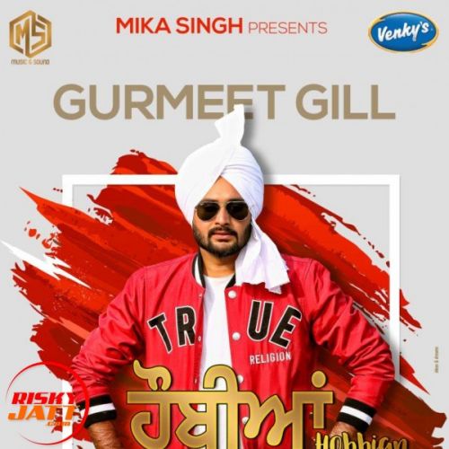 Hobbian Gurmeet Gill mp3 song ringtone, Hobbian Gurmeet Gill Ringtone Download - RiskyJatt.Com