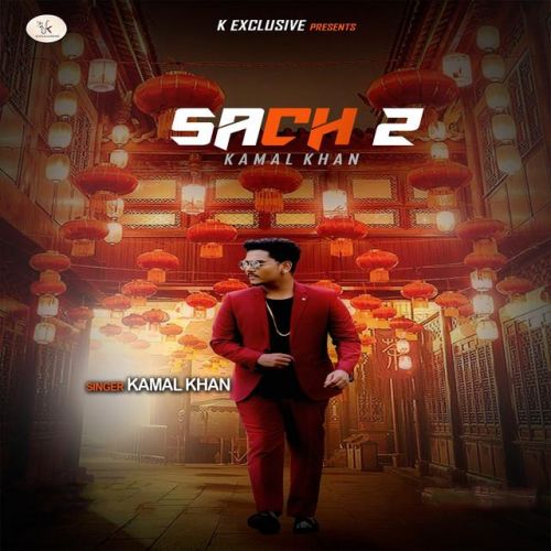 Sach 2 Kamal Khan mp3 song ringtone, Sach 2 Kamal Khan Ringtone Download - RiskyJatt.Com