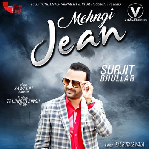 Mehngi Jean Surjit Bhullar mp3 song ringtone, Mehngi Jean Surjit Bhullar Ringtone Download - RiskyJatt.Com