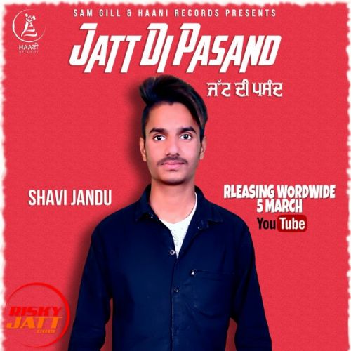 Jatt Di Pasand Shavi Jandu mp3 song ringtone, Jatt Di Pasand Shavi Jandu Ringtone Download - RiskyJatt.Com