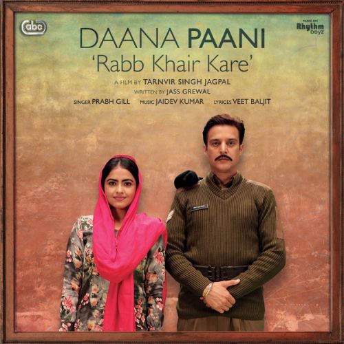 Rabb Khair Kare (Daana Paani) Prabh Gill, Shipra Goyal mp3 song ringtone, Rabb Khair Kare (Daana Paani) Prabh Gill, Shipra Goyal Ringtone Download - RiskyJatt.Com