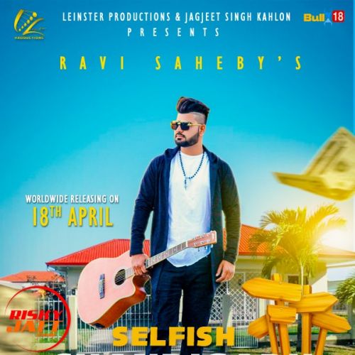 Selfish Chandigarh Ravi Saheby mp3 song ringtone, Selfish Chandigarh Ravi Saheby Ringtone Download - RiskyJatt.Com