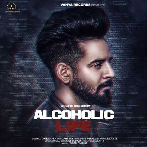 Alcoholic Life Gustakh Aulakh mp3 song ringtone, Alcoholic Life Gustakh Aulakh Ringtone Download - RiskyJatt.Com