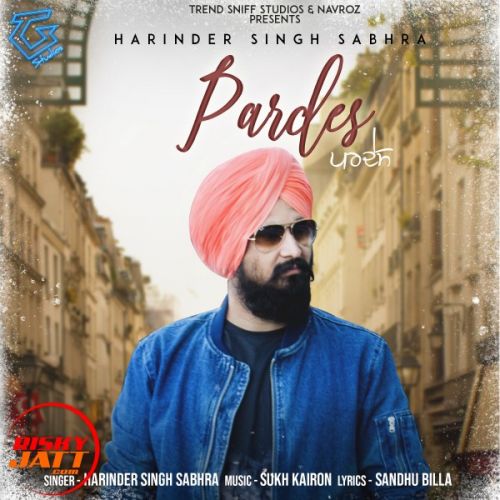 Pardes Harinder Singh Sabhra mp3 song ringtone, Pardes Harinder Singh Sabhra Ringtone Download - RiskyJatt.Com