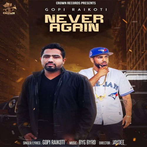 Never Again Gopi Raikoti mp3 song ringtone, Never Again Gopi Raikoti Ringtone Download - RiskyJatt.Com