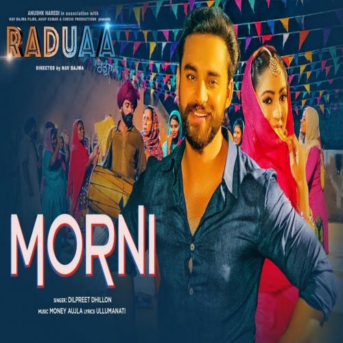 Morni (Raduaa) Dilpreet Dhillon mp3 song ringtone, Morni (Raduaa) Dilpreet Dhillon Ringtone Download - RiskyJatt.Com