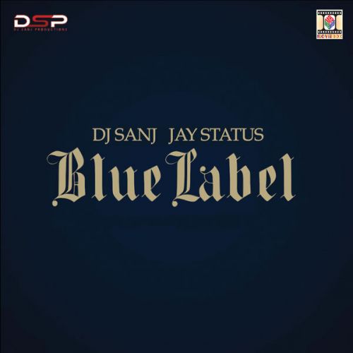 Blue Label DJ Sanj, Jay Status mp3 song ringtone, Blue Label DJ Sanj, Jay Status Ringtone Download - RiskyJatt.Com