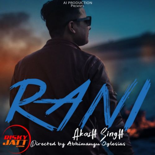 Rani Akash Singh mp3 song ringtone, Rani Akash Singh Ringtone Download - RiskyJatt.Com