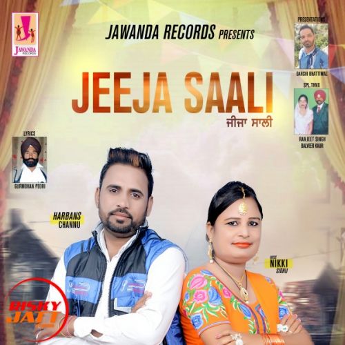 Jeeja Saali Harbans Channu, Miss Nikki Sidhu mp3 song ringtone, Jeeja Saali Harbans Channu, Miss Nikki Sidhu Ringtone Download - RiskyJatt.Com