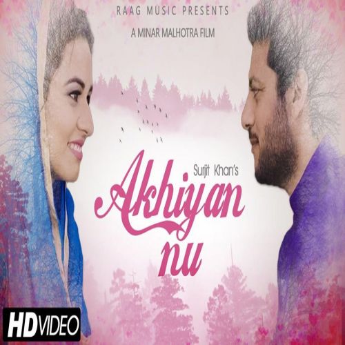 Akhiyan Nu Surjit Khan mp3 song ringtone, Akhiyan Nu Surjit Khan Ringtone Download - RiskyJatt.Com