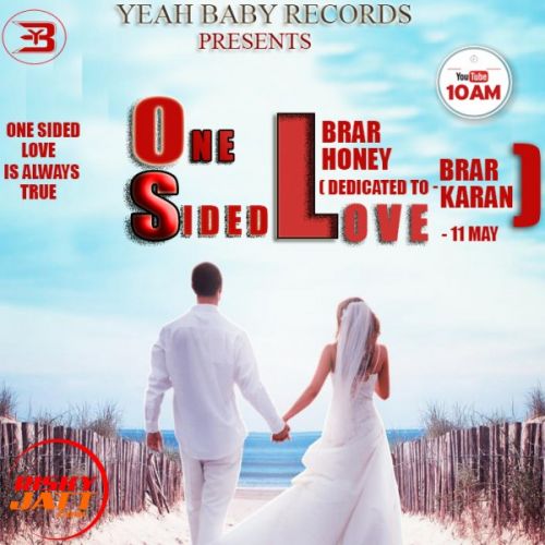 One Sided Love Brar Honey, Karan Brar mp3 song ringtone, One Sided Love Brar Honey, Karan Brar Ringtone Download - RiskyJatt.Com